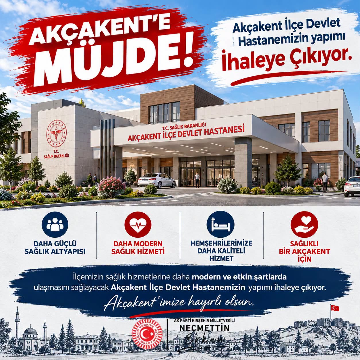 NECMETTİN ERKAN'DAN MÜJDE: AKÇAKENT İLÇE DEVLET HASTANESİ İHALEYE ÇIKIYOR